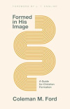 Formed in His Image - A Guide for Christian Formation